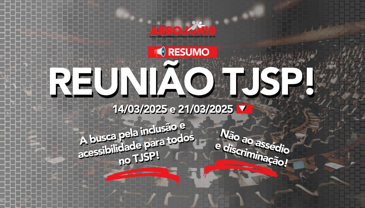 A Luta incessante para extirpar a prática de assédio e discriminação no TJSP - Acessibilidade e inclusão como meta